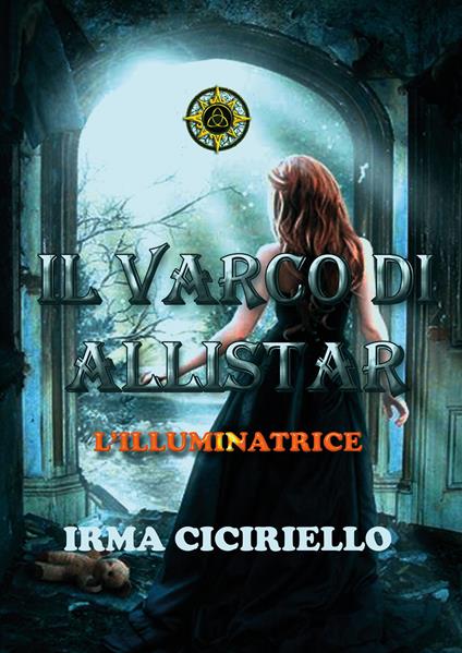 Il varco di Allistar. L'illuminatrice - Irma Ciciriello - copertina