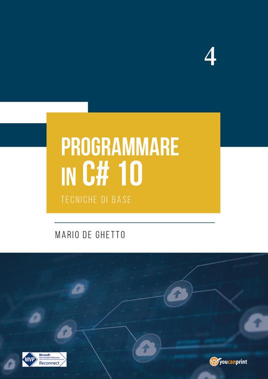 Programmare in C# 10. Tecniche di base - Mario De Ghetto - copertina