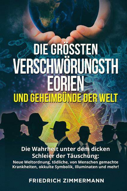 Die Grössten Verschwörungstheorien und Geheimbünde der Welt - Friedrich Zimmermann - copertina