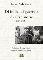 Di follia, di guerra e di altre storie 1915-1918