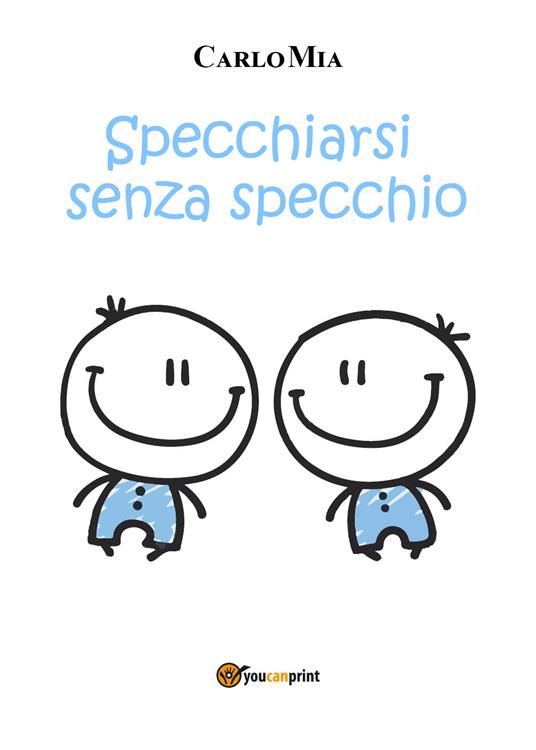Specchiarsi senza specchio - Carlo Mia - copertina