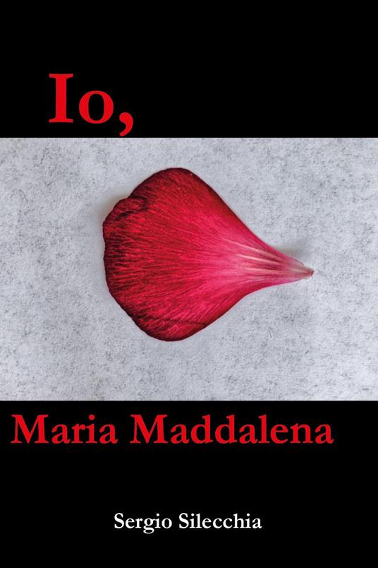 Io, Maria Maddalena - Sergio Silecchia - copertina