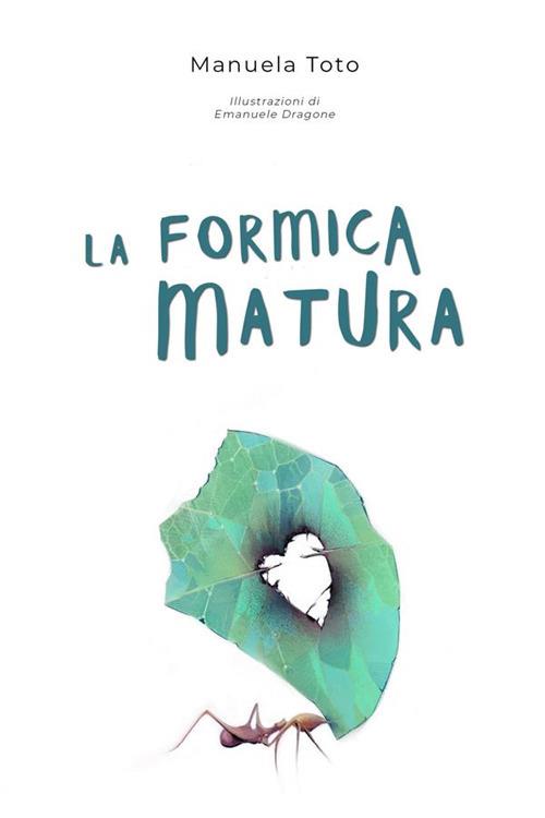 La formica matura - Manuela Toto - ebook