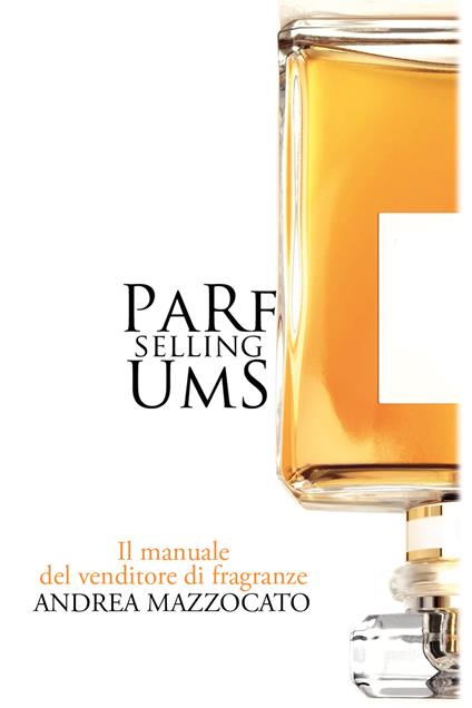 PaRfUmS selling. Il manuale del venditore di fragranze - Andrea Mazzocato - copertina