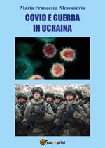 Covid e guerra in Ucraina