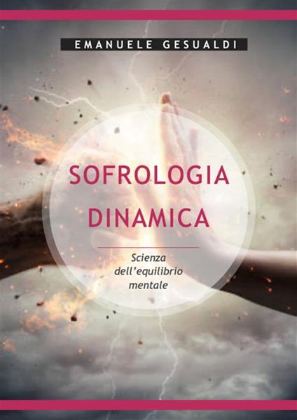 Sofrologia dinamica. Scienza dell'equilibrio mentale - Emanuele Gesualdi - ebook