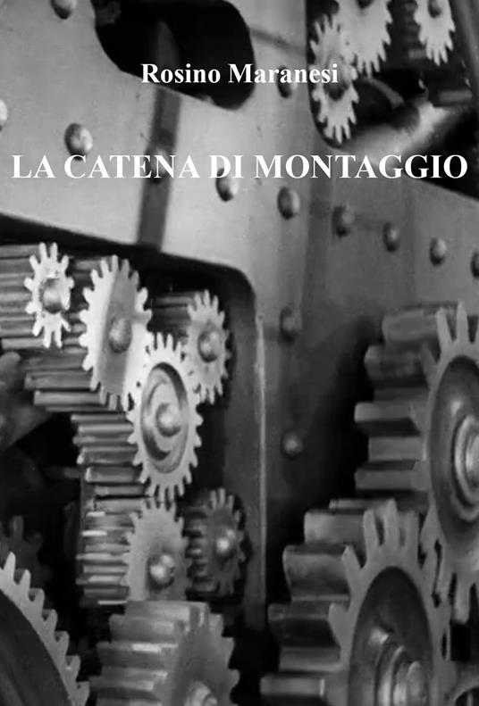 La catena di montaggio - Rosino Maranesi - copertina