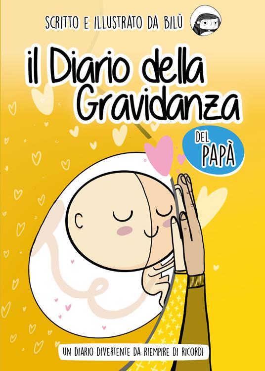 Il diario della gravidanza del papà. Un diario divertente da riempire di ricordi - Bilù - copertina