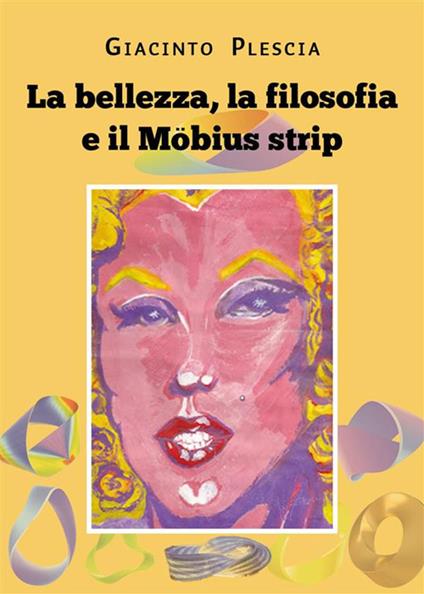La bellezza, la filosofia e il Möbius strip - Giacinto Plescia - ebook