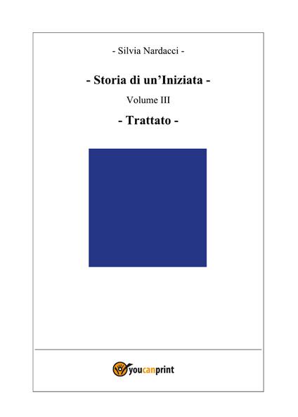 Storia di un'iniziata. Vol. 3: Trattato. - Silvia Nardacci - copertina
