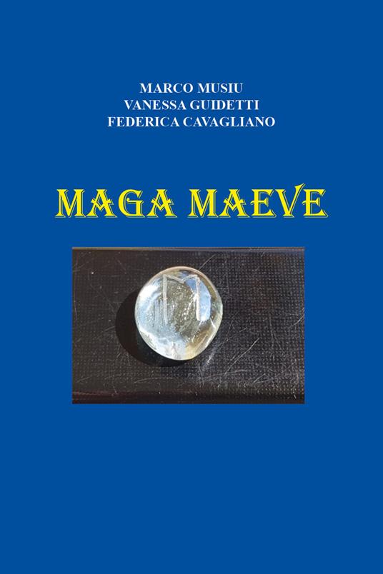 Maga Maeve - Marco Musiu,Vanessa Guidetti,Federica Cavagliano - copertina
