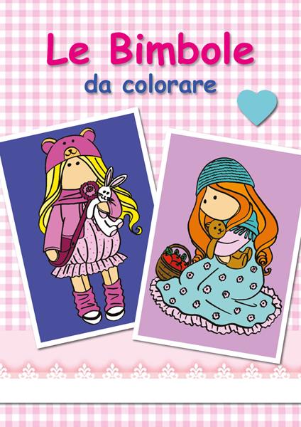 Le bimbole da colorare. Ediz. illustrata - Raffaella Barone - copertina