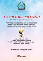 La voce del silenzio. Atti del convegno sul tema: Proposte normative e programmatiche per la riforma del Terzo Settore e per la ripartenza del nostro Paese