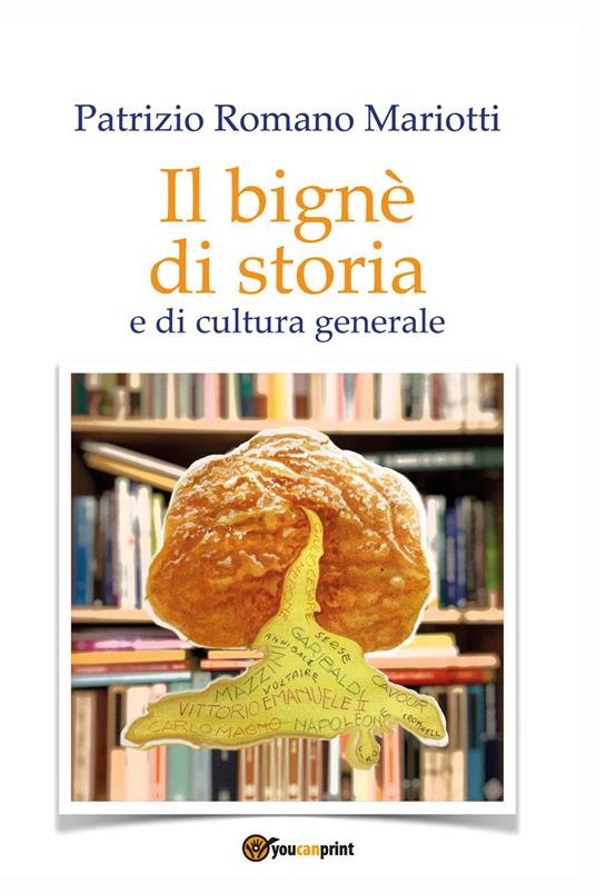 Il bignè di storia e di cultura generale - Patrizio Romano Mariotti - copertina