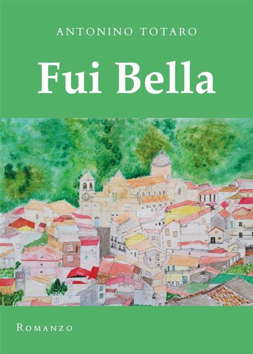 Fui bella - Antonino Totaro - ebook