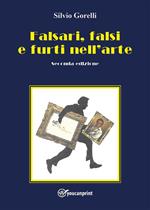 Falsari, falsi e furti nell'arte. Seconda edizione