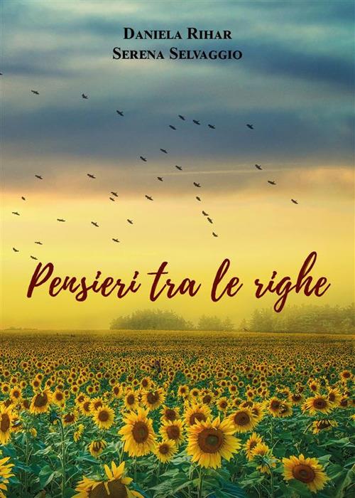Pensieri tra le righe - Daniela Rihar,Serena Selvaggio - ebook