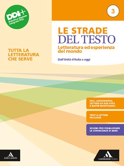  Le strade del testo. Letteratura ed esperienza del mondo. Tutta la letteratura che serve. Con e-book. Con espansione online. Vol. 3: Dall'Unità d'Italia a oggi