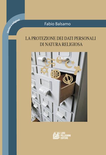 La protezione dei dati personali di natura religiosa - Fabio Balsamo - copertina