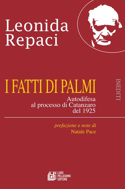 I fatti di Palmi. Autodifesa al processo di Catanzaro del 1925 - Leonida Rèpaci,Natale Pace - ebook