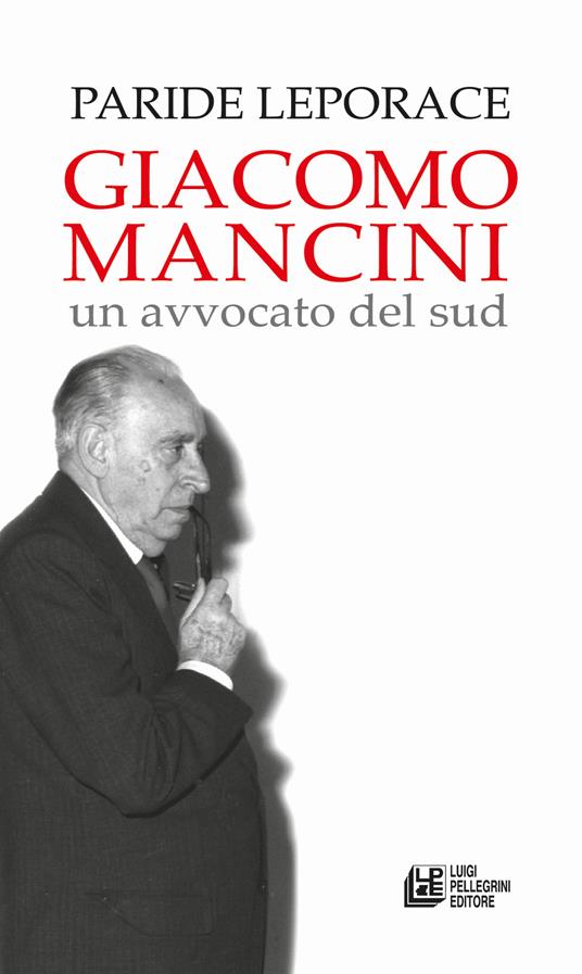 Giacomo Mancini. Un avvocato del sud - Paride Leporace - copertina