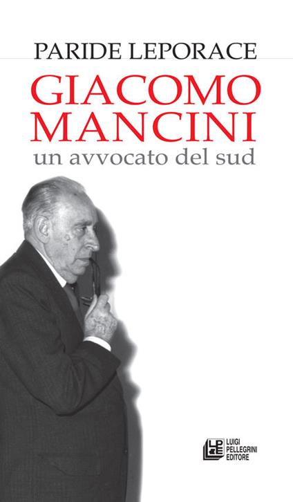 Giacomo Mancini. Un avvocato del sud - Paride Leporace - ebook