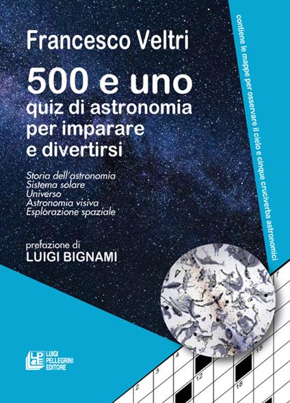 500 e uno quiz di astronomia per imparare e divertirsi - Francesco Veltri - copertina