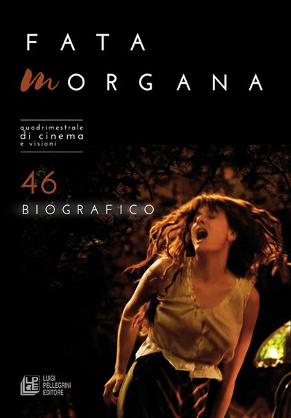 Fata Morgana. Quadrimestrale di cinema e visioni. Vol. 46: Biografico. - copertina