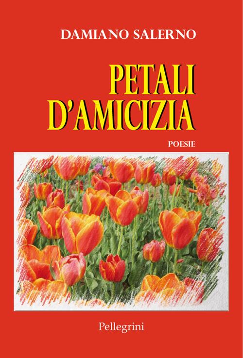 Petali d'amicizia - Damiano Salerno - copertina