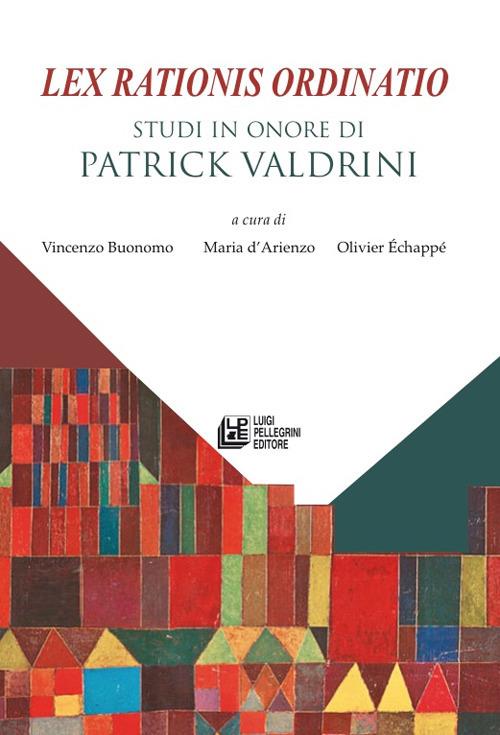 Lex rationis ordinatio. Studi in onore di Patrick Valdrini - copertina