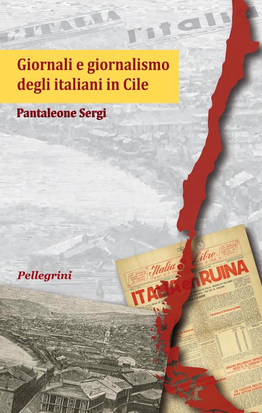 Giornali e giornalismo degli italiani in Cile - Pantaleone Sergi - copertina