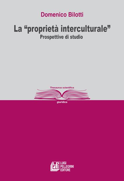 La «proprietà interculturale». Prospettive di studio - Domenico Bilotti - copertina