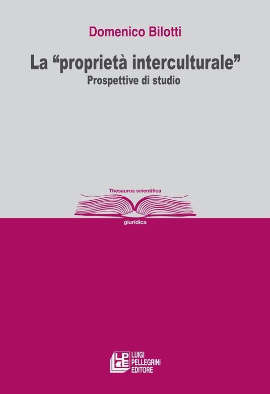 La «proprietà interculturale». Prospettive di studio - Domenico Bilotti - copertina