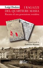 I ragazzi del quartiere Massa. Riscatto di una generazione socialista