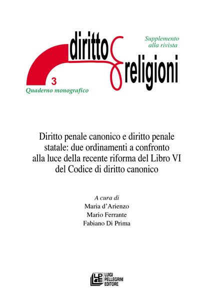 Diritto penale canonico e diritto penale statale: due ordinamenti a confronto alla luce della recente riforma del Libro VI del Codice di diritto canonico - copertina