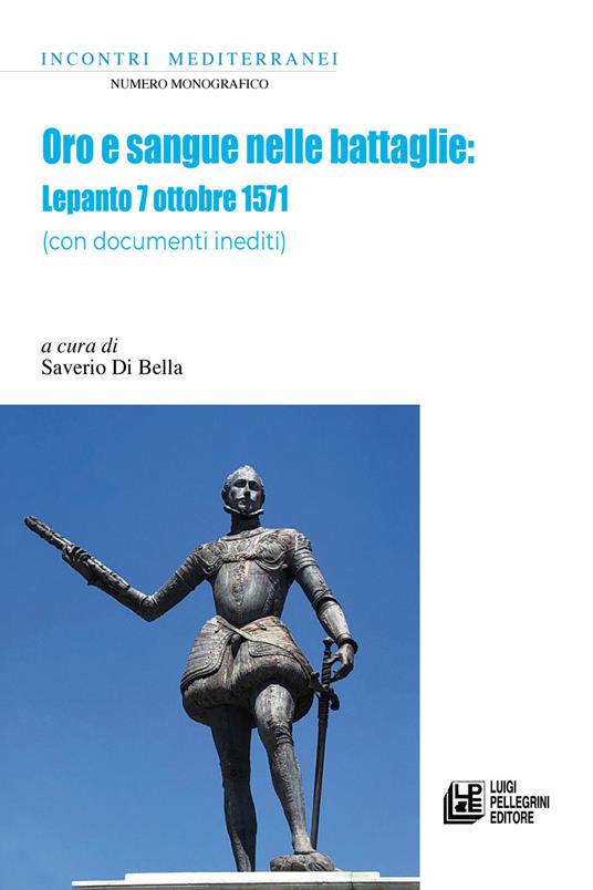Oro e sangue nelle battaglie. Lepanto 7 ottobre 1571 (con documenti inediti) - copertina