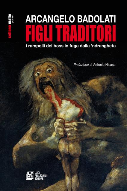 Figli traditori. i rampolli dei boss in fuga dalla ’ndrangheta - Arcangelo Badolati - copertina