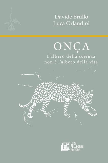 Onça. L’albero della scienza non è l’albero della vita - Davide Brullo,Luca Orlandini - copertina