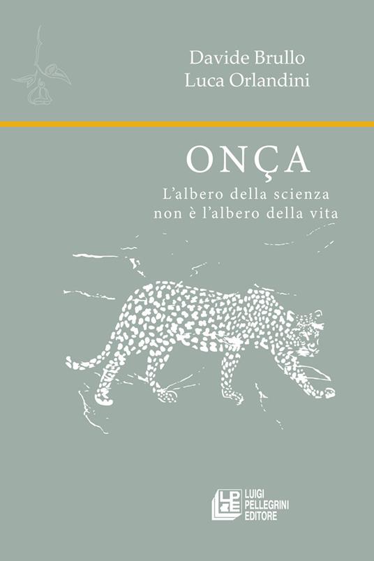 Onça. L’albero della scienza non è l’albero della vita - Davide Brullo,Luca Orlandini - copertina
