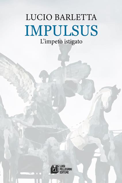 Impulsus. L'impeto istigato - Lucio Barletta - copertina