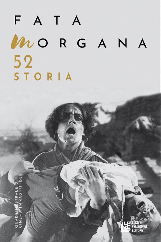 Fata Morgana. Quadrimestrale di cinema e visioni (2024). Vol. 52: Storia - copertina