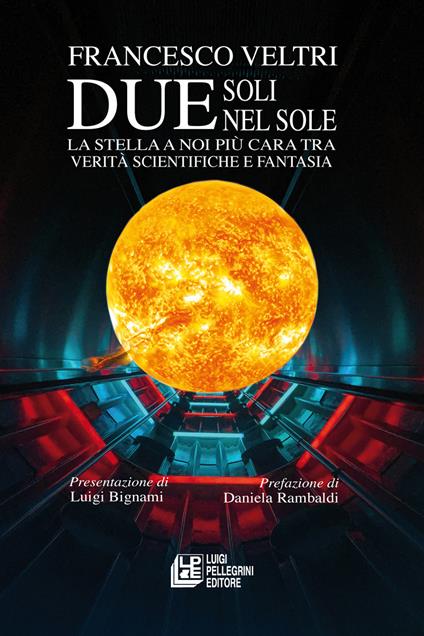 Due soli nel sole. La stella a noi più cara tra verità scientifiche e fantasia - Francesco Veltri - copertina