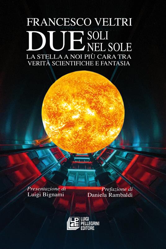 Due soli nel sole. La stella a noi più cara tra verità scientifiche e fantasia - Francesco Veltri - copertina