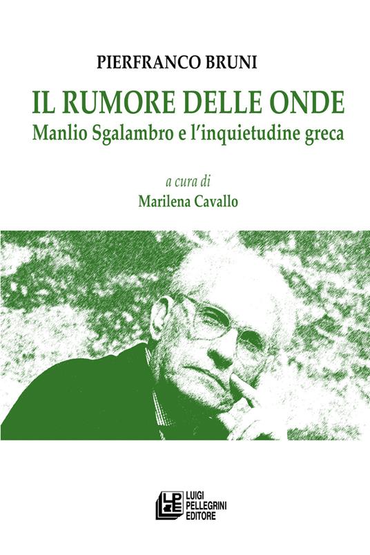 Il rumore delle onde. Manlio Sgalambro e l’inquietudine greca - Pierfranco Bruni - copertina