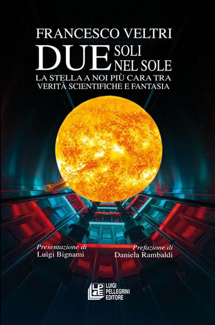 Due soli nel sole. La stella a noi più cara tra verità scientifiche e fantasia - Francesco Veltri - ebook