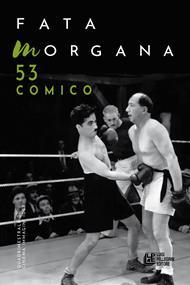 Fata Morgana. Quadrimestrale di cinema e visioni (2024). Vol. 53: Comico