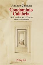 Condominio Calabria. Nell'inquieta terra d'amore, morte e turbamenti
