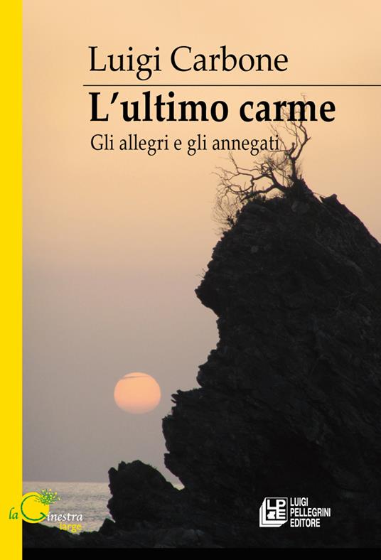 L'ultimo carme. Gli allegri e gli annegati - Luigi Carbone - copertina