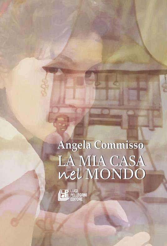 La mia casa nel mondo - Angela Commisso - copertina