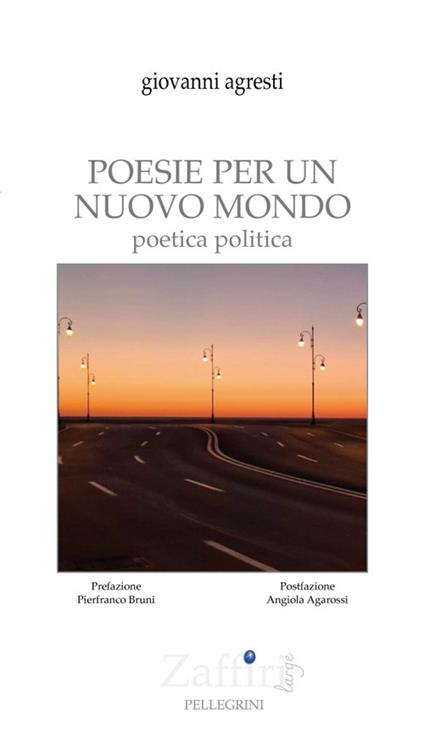 Poesie per un nuovo mondo. Poetica politica - Giovanni Agresti - copertina